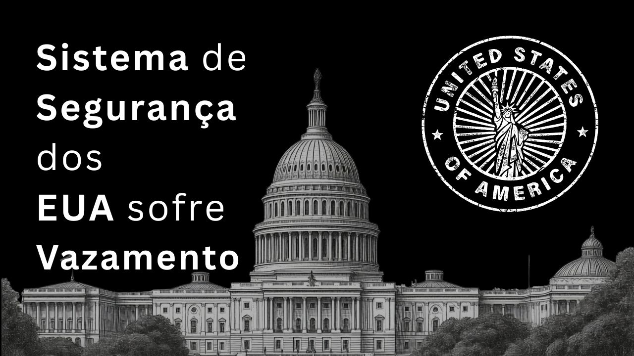 Sistema de Segurança dos EUA sofre Vazamento