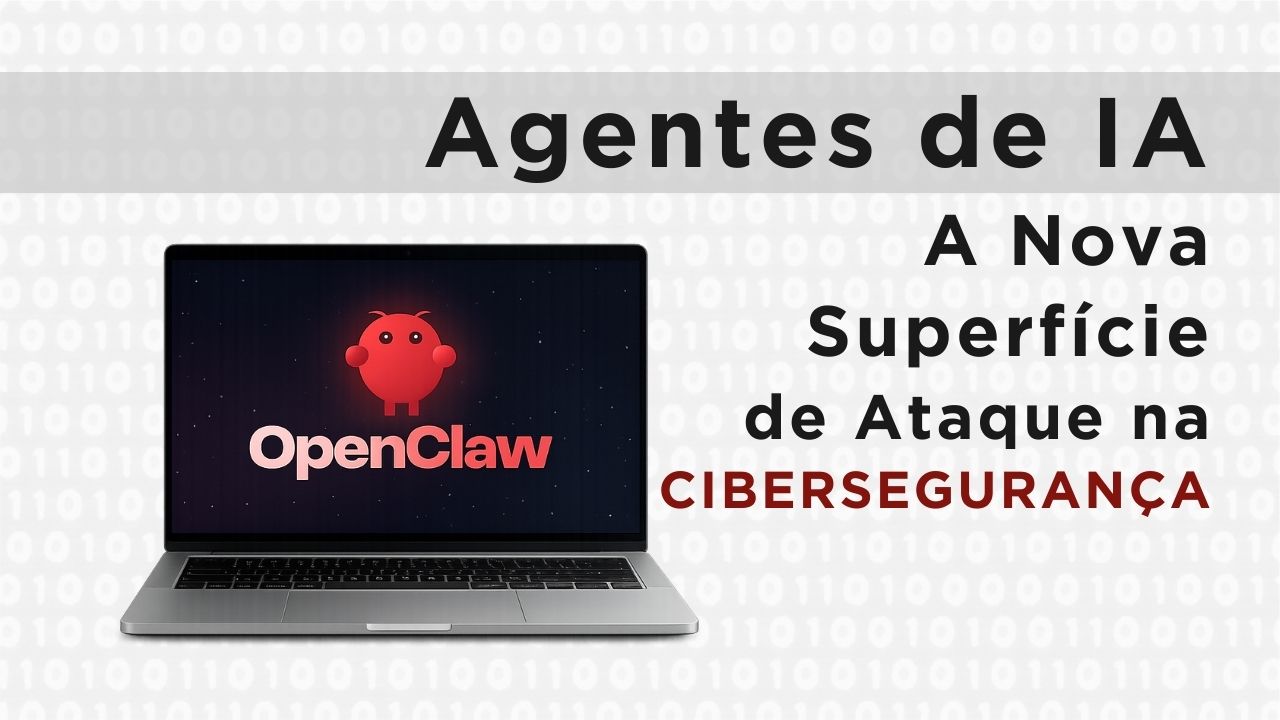 Agentes de IA: A Nova Superfície de Ataque na Cibersegurança