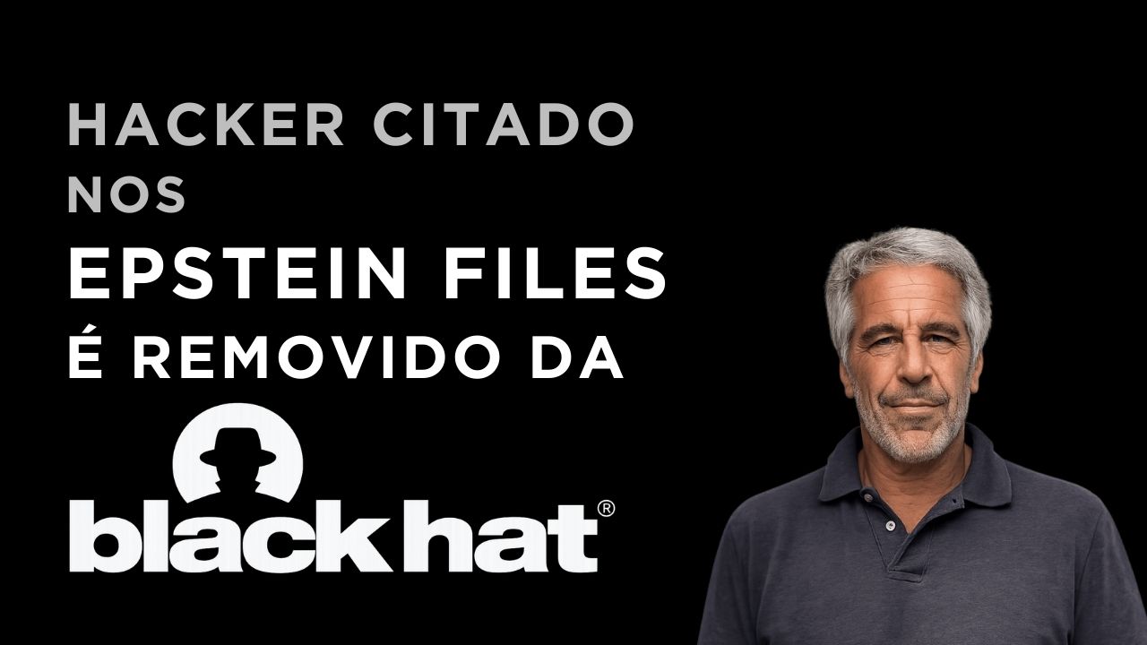Hacker Citado nos Epstein Files é Removido da Black Hat