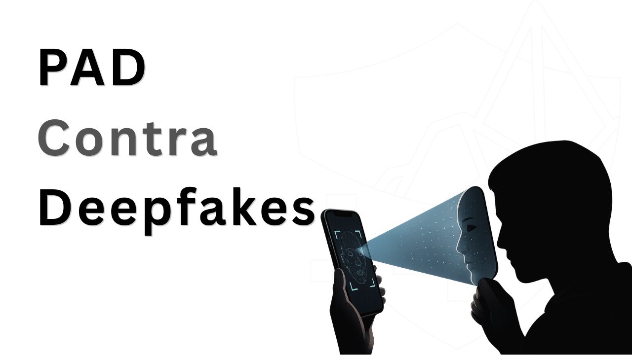 PAD contra Deepfakes